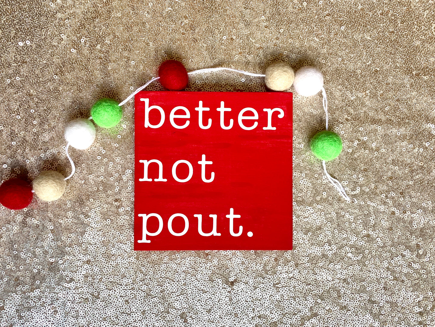 Better Not Pout Wood Sign * Made to Order