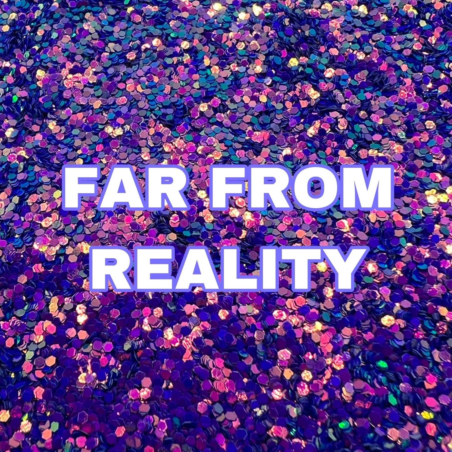 Far From Reality