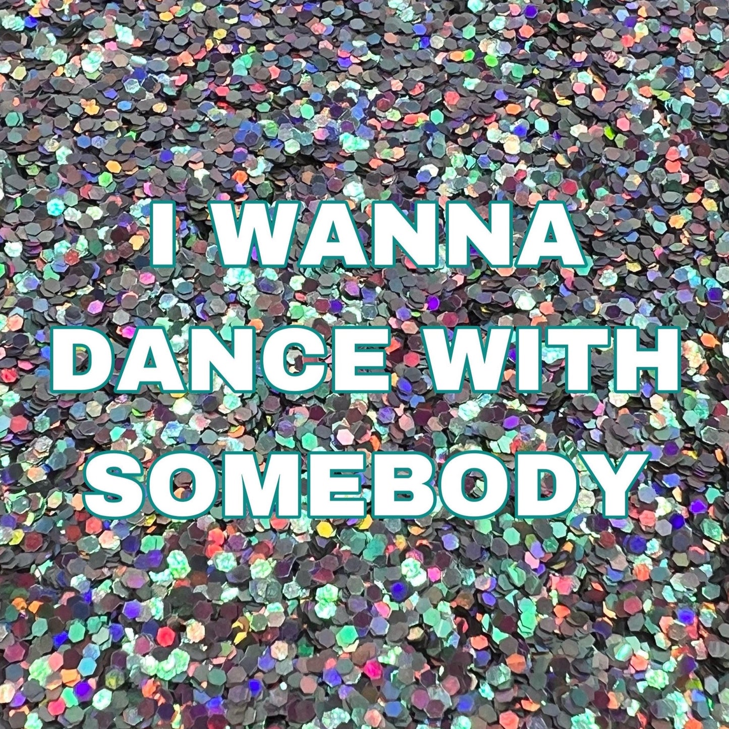 I Wanna Dance With Somebody