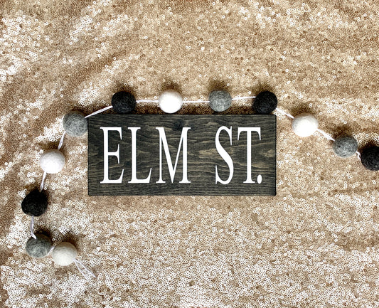 Elm St. Wood Sign * Made to Order