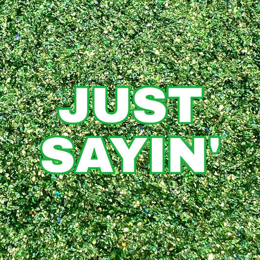 Just Sayin’