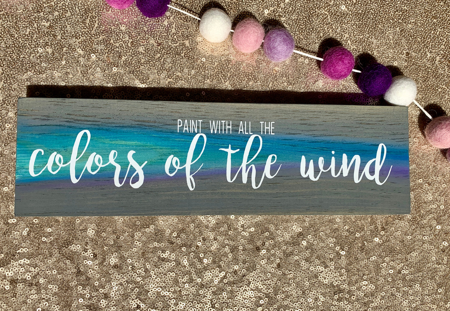 Colors Of The Wind Wood Sign * Made to Order
