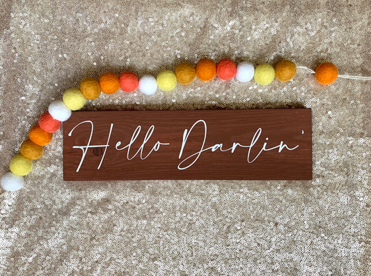 Hello Darlin Wood Sign * Made to Order