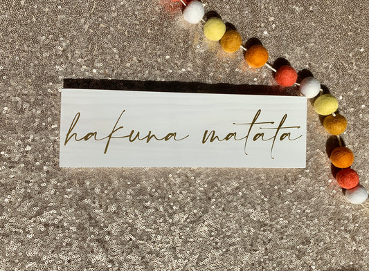 Hakuna Matata Wood Sign * Made to Order