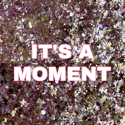 It's A Moment DGH Custom