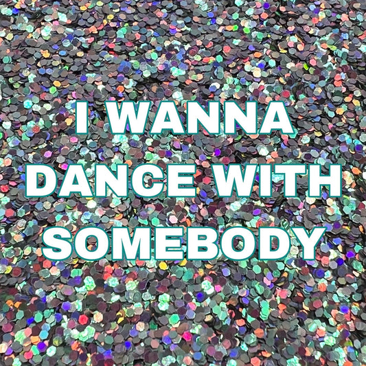 I Wanna Dance With Somebody