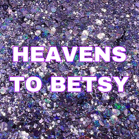 Heavens To Betsy